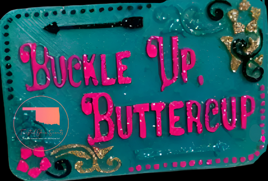 Buckle Up Buttercup Freshie